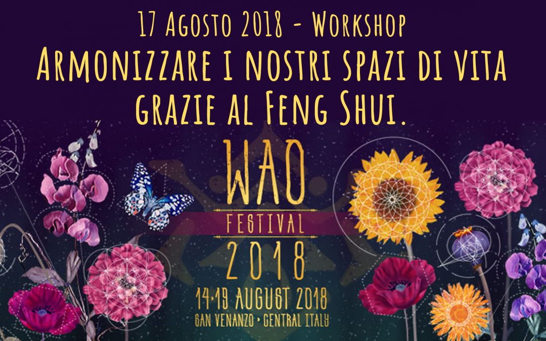 Workshop: “Armonizzare i nostri spazi di vita grazie al Feng Shui” al WAO Festival